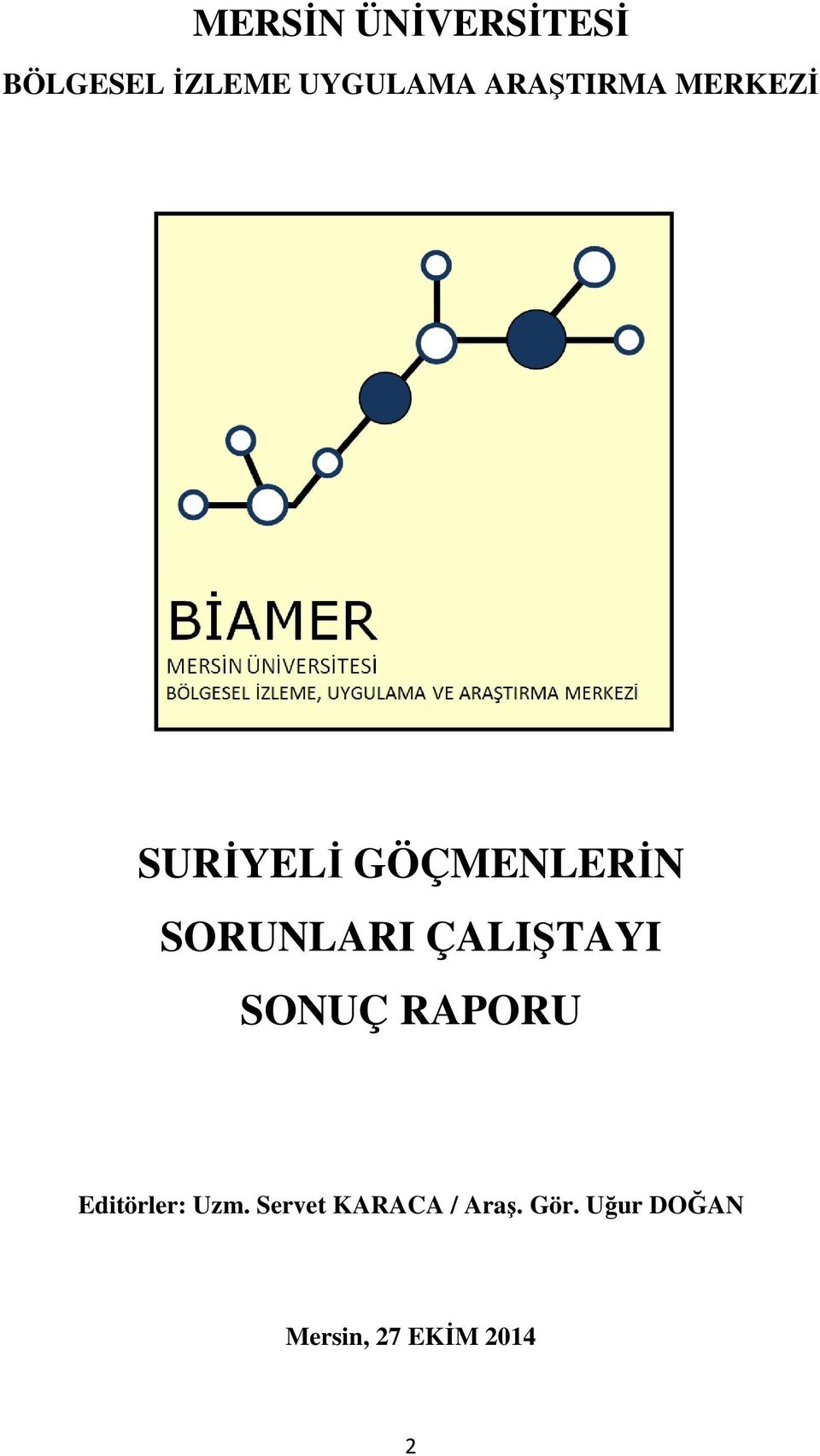 ÇALIŞTAYI SONUÇ RAPORU Editörler: Uzm.