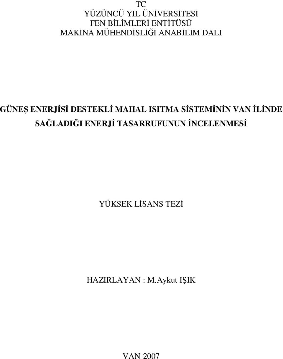 ISITMA SİSTEMİNİN VAN İLİNDE SAĞLADIĞI ENERJİ TASARRUFUNUN