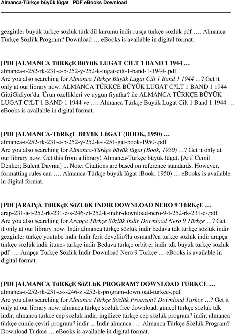 Get it only at our library now. ALMANCA TÜRKÇE BÜYÜK LUGAT C?LT 1 BAND 1 1944 GittiGidiyor'da. Ürün özellikleri ve uygun fiyatlar? ile ALMANCA TÜRKÇE BÜYÜK LUGAT C?LT 1 BAND 1 1944 ve.