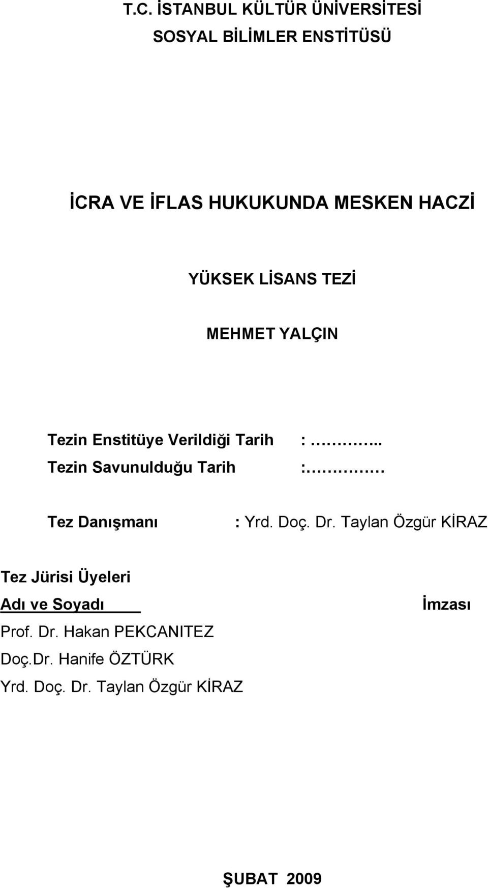 Tarih :.. : Tez Danışmanı : Yrd. Doç. Dr.