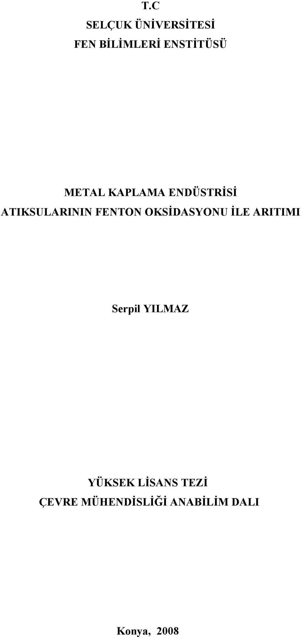 OKSİDASYONU İLE ARITIMI Serpil YILMAZ YÜKSEK