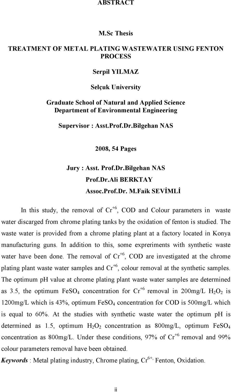 : Asst.Prof.Dr.Bilgehan NAS 2008, 54 Pages Jury : Asst. Prof.Dr.Bilgehan NAS Prof.Dr.Ali BERKTAY Assoc.Prof.Dr. M.