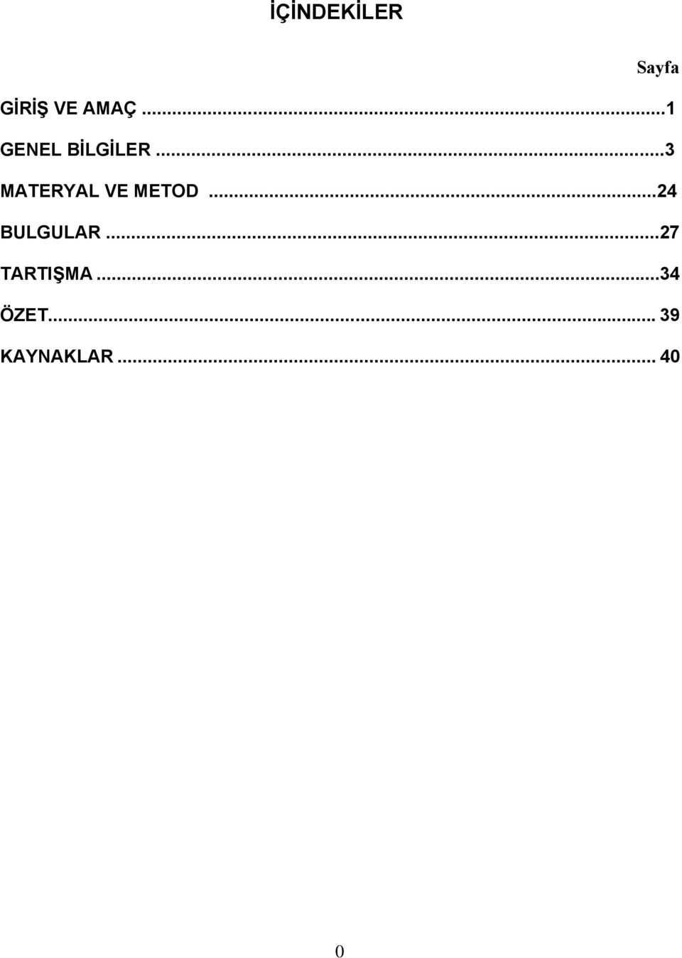 ..3 MATERYAL VE METOD...24 BULGULAR.