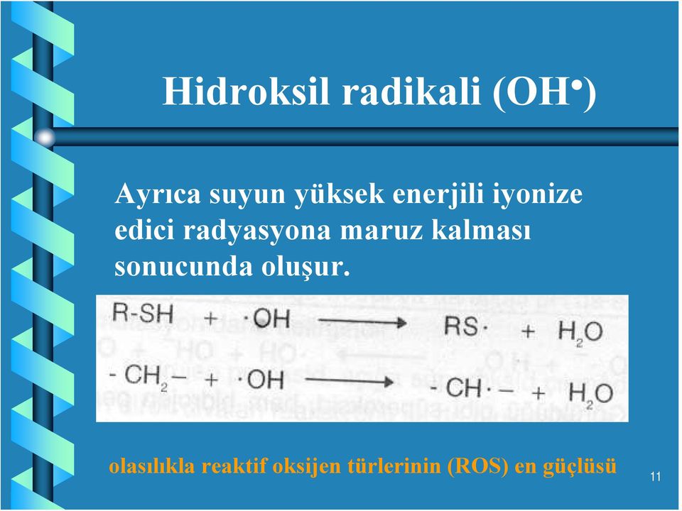 maruz kalması sonucunda oluşur.