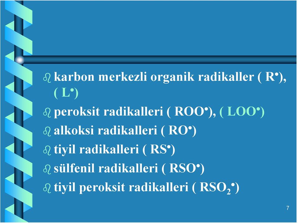 radikalleri ( RO ) tiyil radikalleri ( RS )