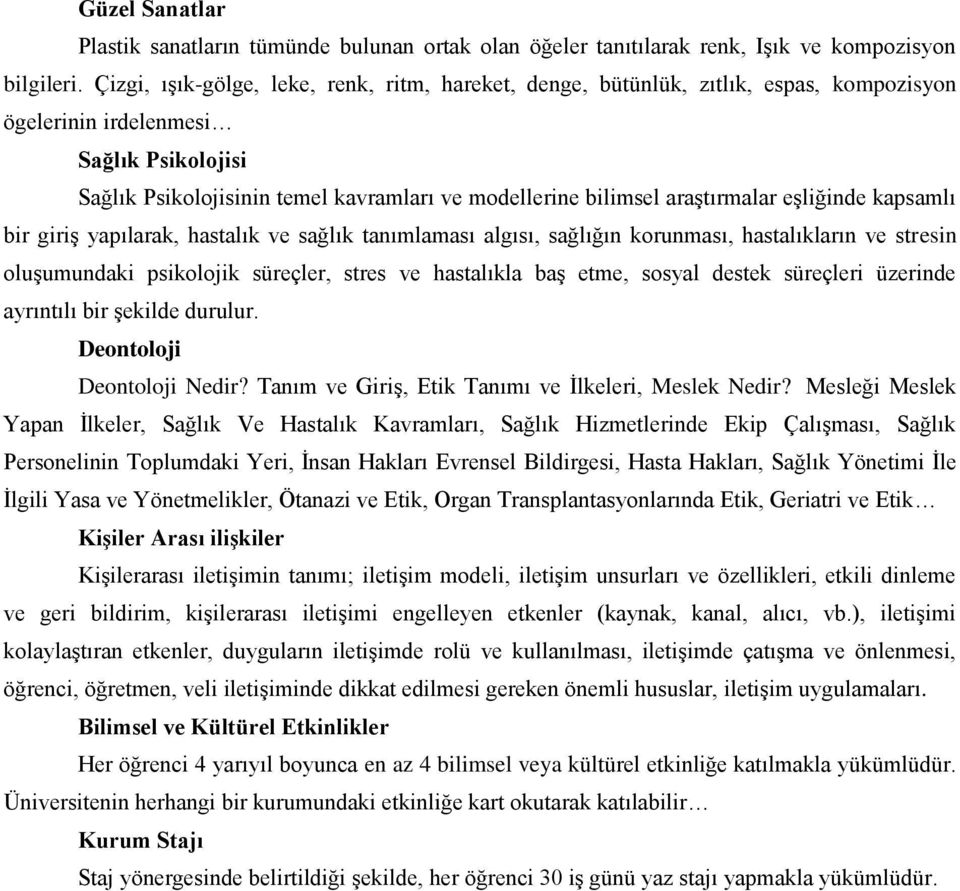 araştırmalar eşliğinde kapsamlı bir giriş yapılarak, hastalık ve sağlık tanımlaması algısı, sağlığın korunması, hastalıkların ve stresin oluşumundaki psikolojik süreçler, stres ve hastalıkla baş