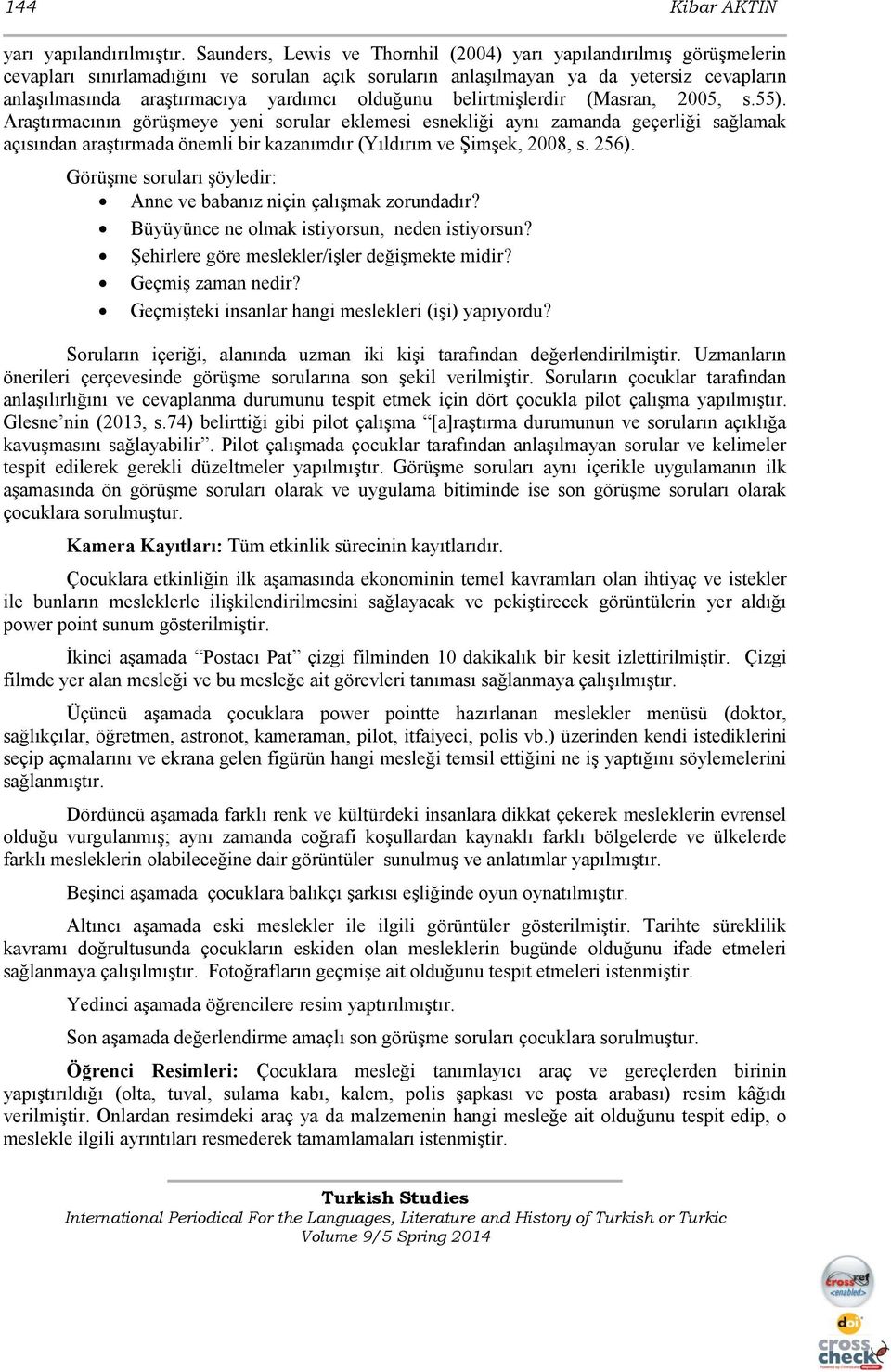 olduğunu belirtmişlerdir (Masran, 2005, s.55).