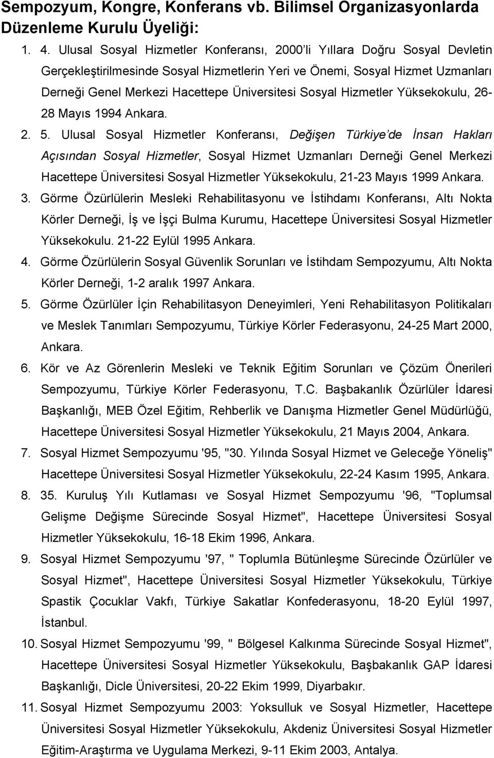 Sosyal Hizmetler Yüksekokulu, 26-28 Mayıs 1994 Ankara. 2. 5.