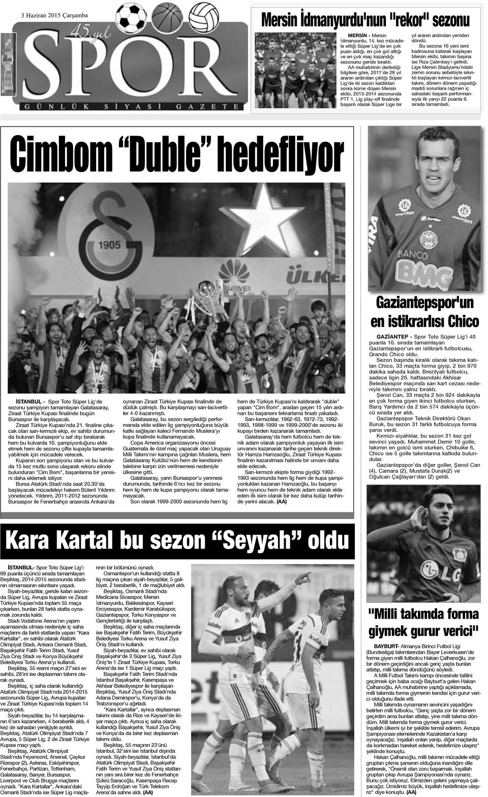 AA muhabirinin derlediği bilgilere göre, 2011'de 28 yıl aranın ardından çıktığı Süper Lig'de iki sezon kaldıktan sonra küme düşen Mersin ekibi, 2013-2014 sezonunda PTT 1.