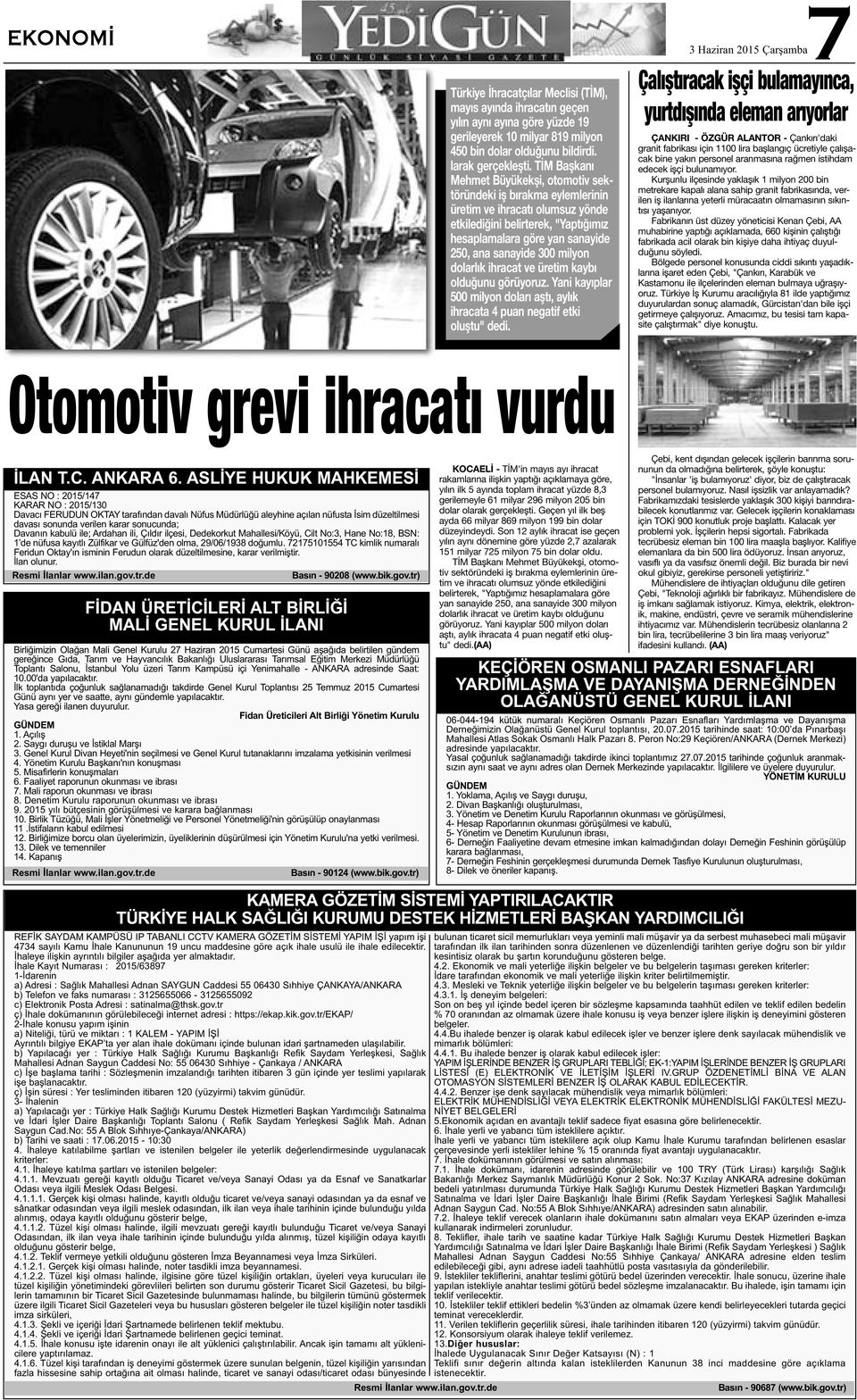 TİM Başkanı Mehmet Büyükekşi, otomotiv sektöründeki iş bırakma eylemlerinin üretim ve ihracatı olumsuz yönde etkilediğini belirterek, "Yaptığımız hesaplamalara göre yan sanayide 250, ana sanayide 300