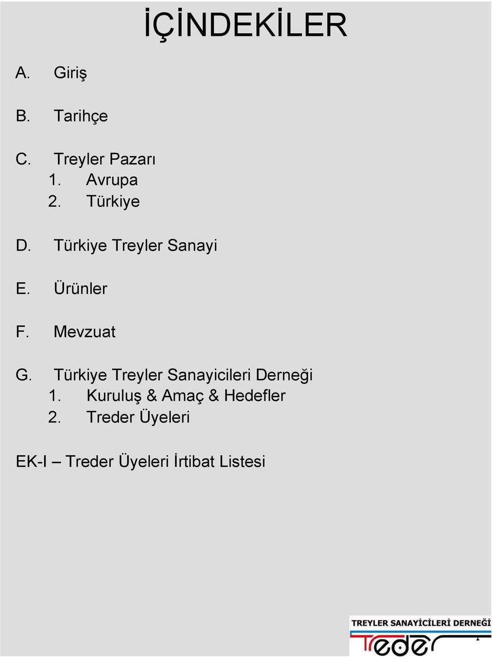 Mevzuat G. Türkiye Treyler Sanayicileri Derneği 1.