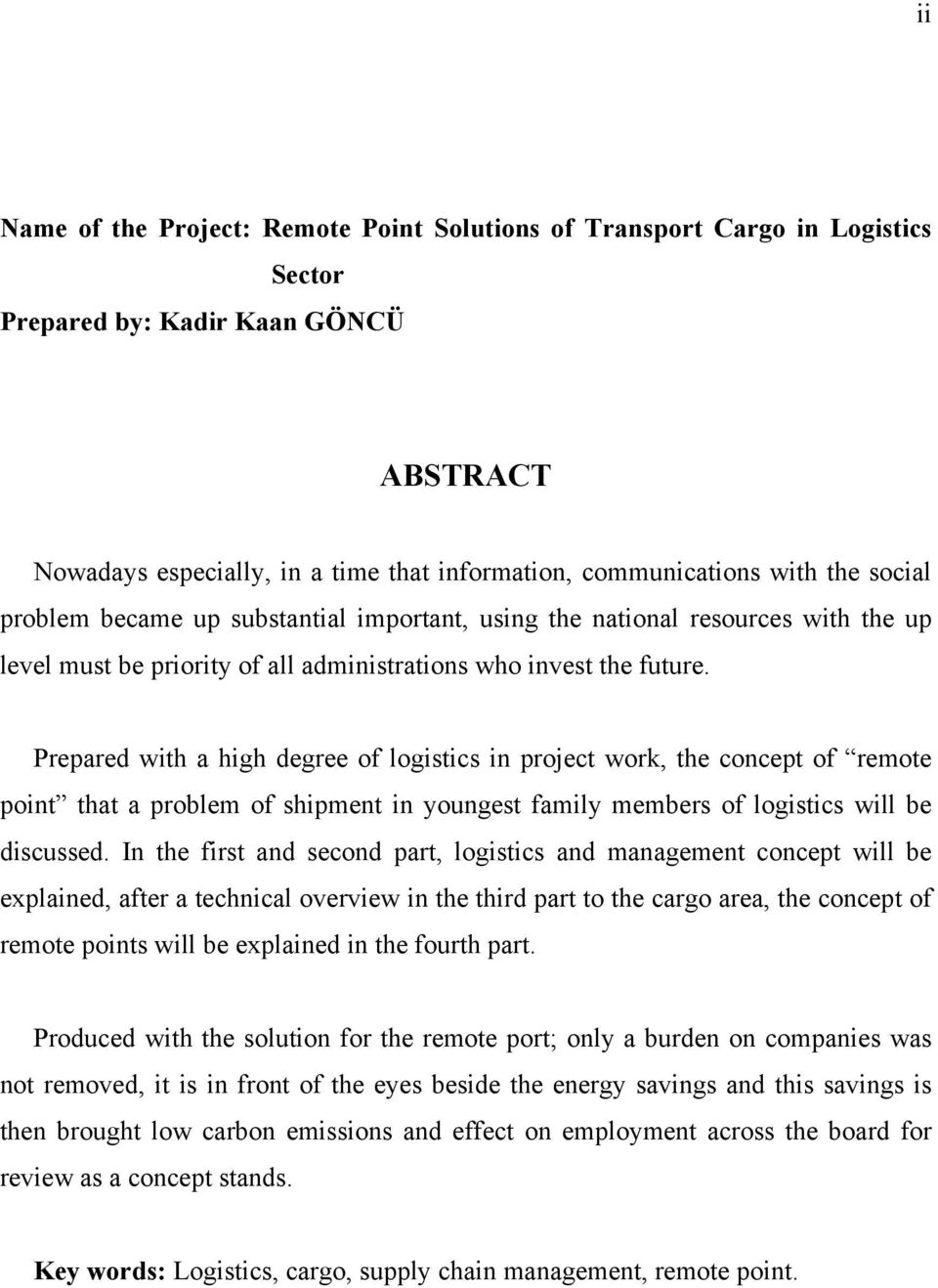 Prepared with a high degree of logistics in project work, the concept of remote point that a problem of shipment in youngest family members of logistics will be discussed.