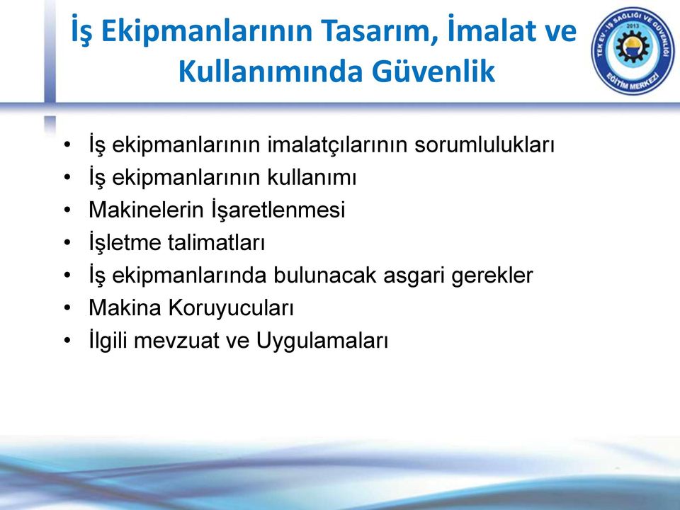 kullanımı Makinelerin İşaretlenmesi İşletme talimatları İş