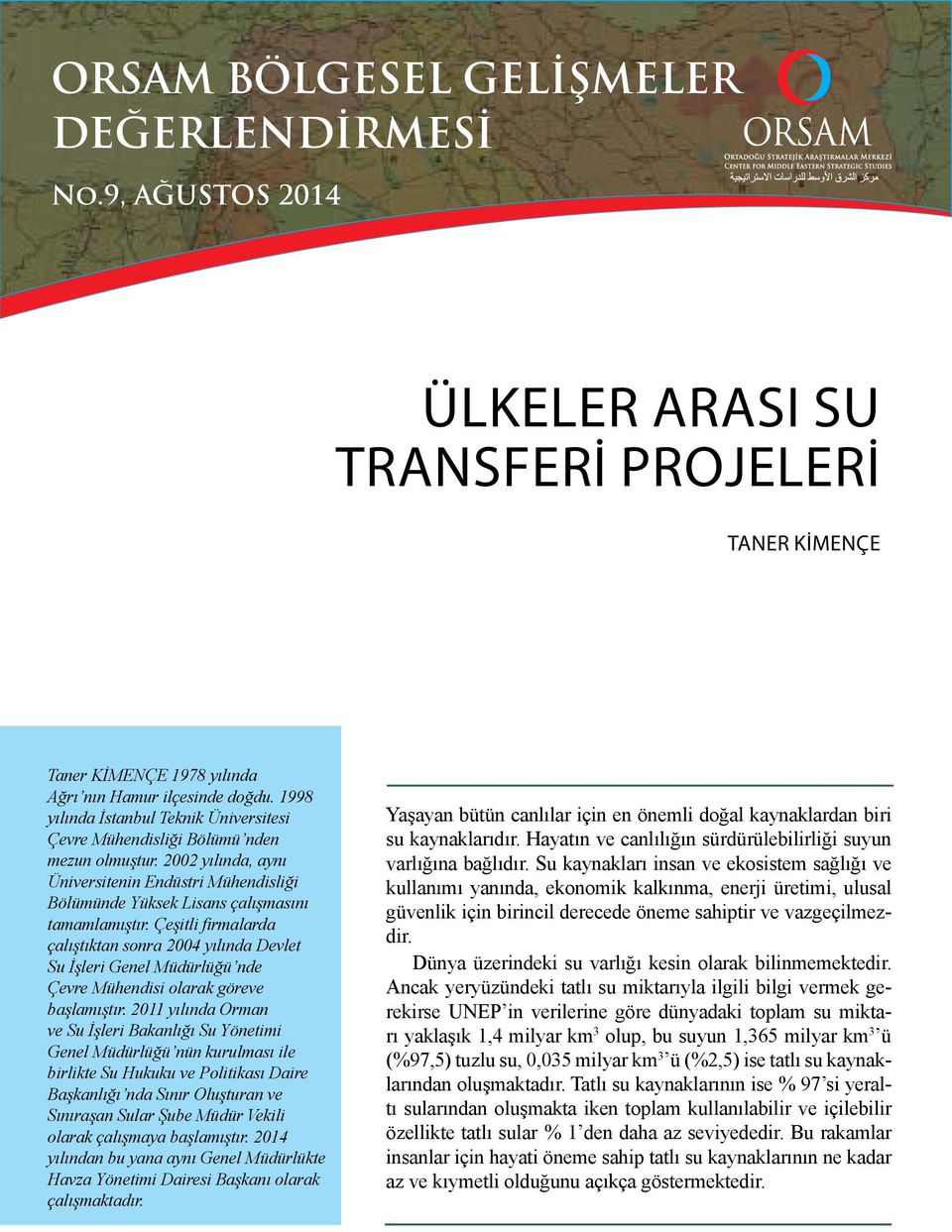 Çeşitli firmalarda çalıştıktan sonra 2004 yılında Devlet Su İşleri Genel Müdürlüğü nde Çevre Mühendisi olarak göreve başlamıştır.