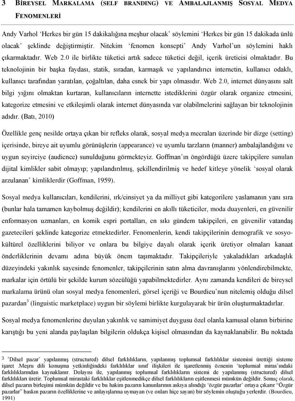 Bu teknolojinin bir başka faydası, statik, sıradan, karmaşık ve yapılandırıcı internetin, kullanıcı odaklı, kullanıcı tarafından yaratılan, çoğaltılan, daha esnek bir yapı olmasıdır. Web 2.