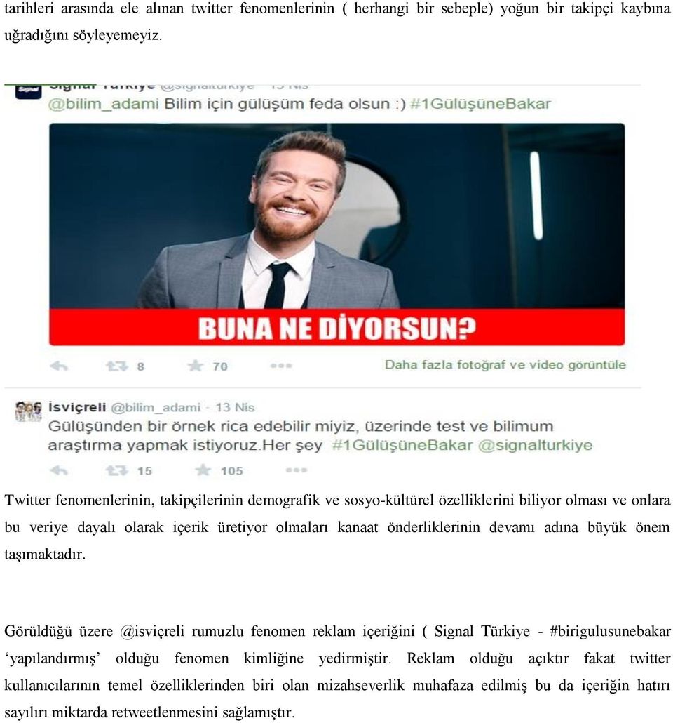 önderliklerinin devamı adına büyük önem taşımaktadır.