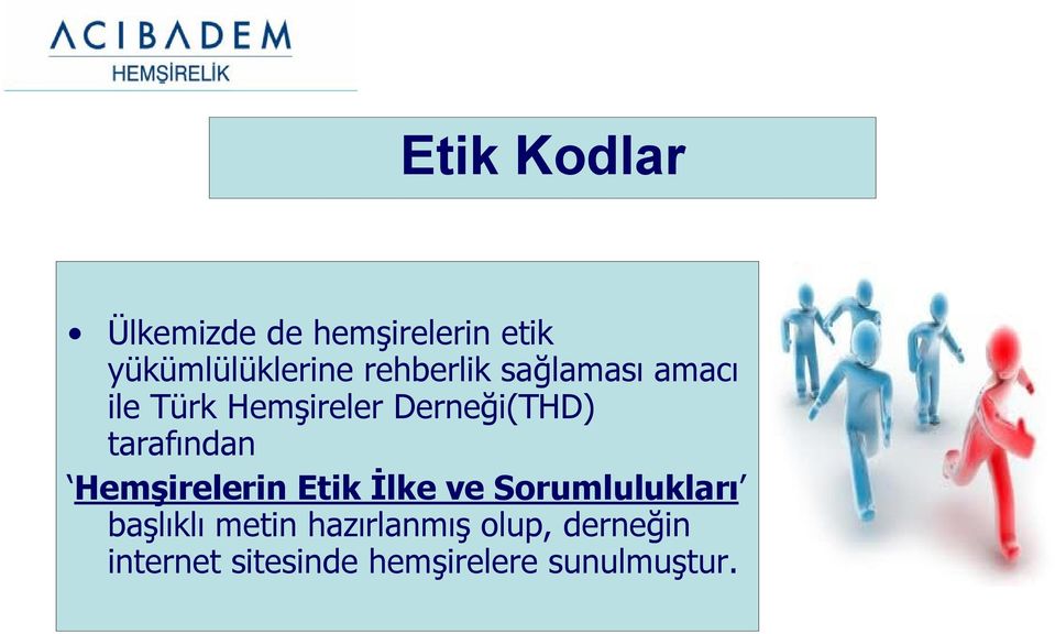 tarafından Hemşirelerin Etik İlke ve Sorumlulukları başlıklı