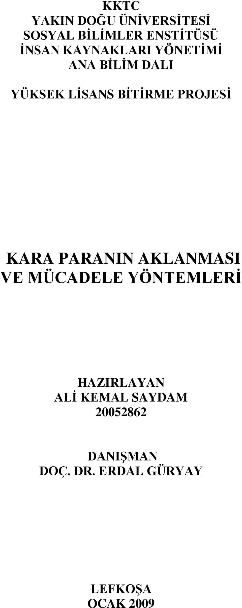 KARA PARANIN AKLANMASI VE MÜCADELE YÖNTEMLERĠ HAZIRLAYAN ALĠ