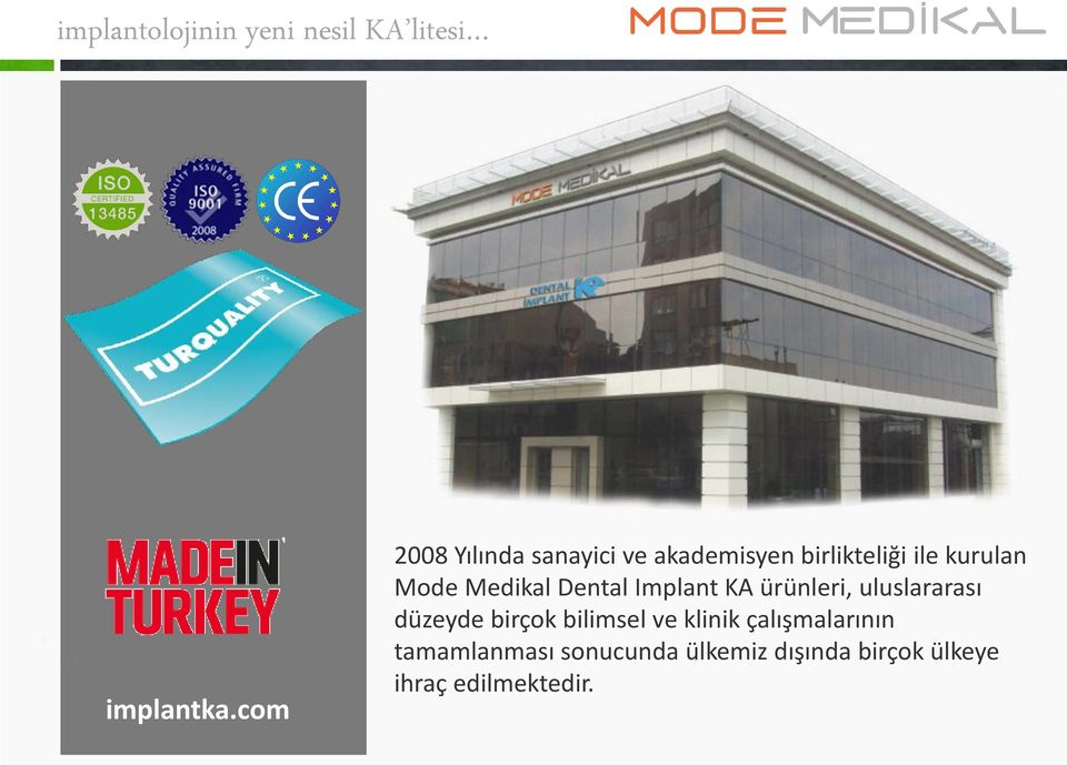 Medikal Dental Implant KA ürünleri, uluslararası düzeyde birçok