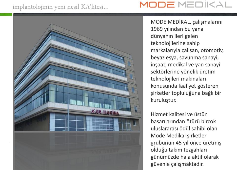 faaliyet gösteren şirketler topluluğuna bağlı bir kuruluştur. www.implantka.