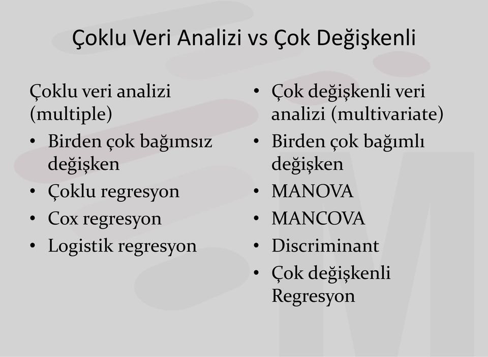 Logistik regresyon Çok değişkenli veri analizi (multivariate)