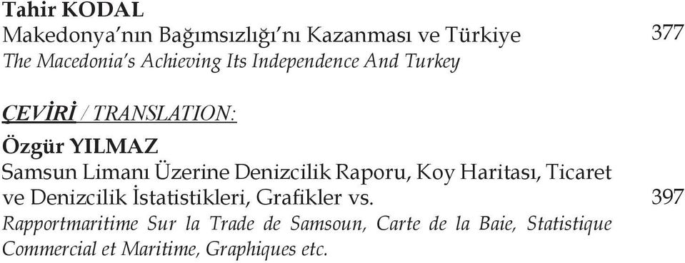 Raporu, Koy Haritası, Ticaret ve Denizcilik İstatistikleri, Grafikler vs.