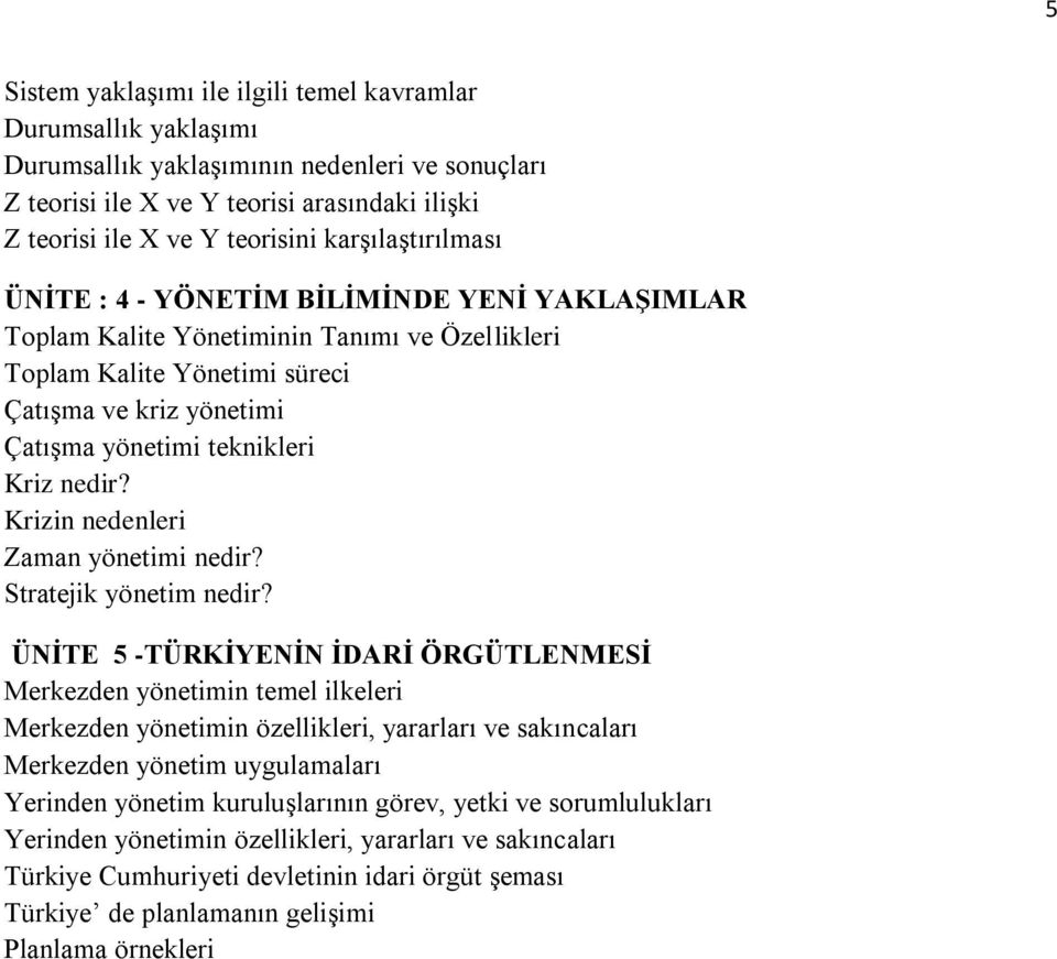 Kriz nedir? Krizin nedenleri Zaman yönetimi nedir? Stratejik yönetim nedir?