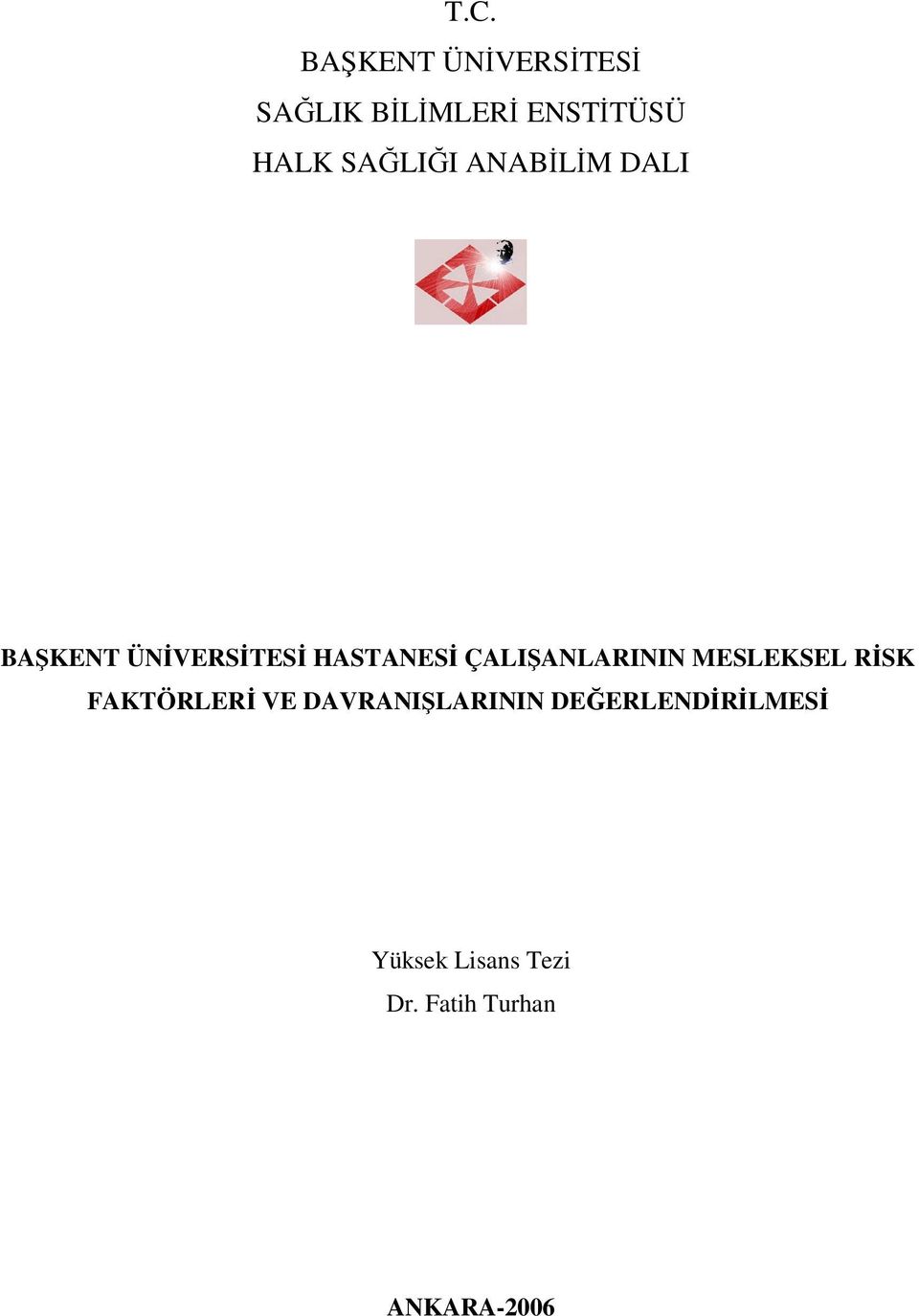 ÇALIŞANLARININ MESLEKSEL RİSK FAKTÖRLERİ VE