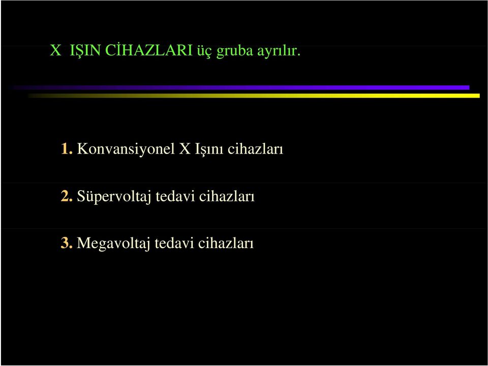 Konvansiyonel X Işını cihazları