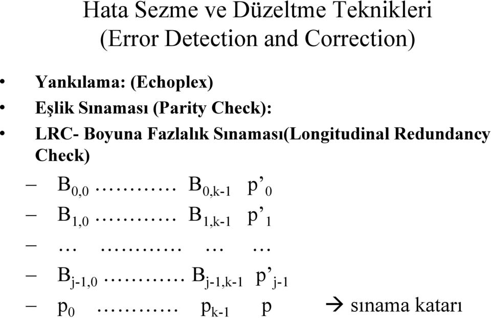 Fazlalık Sınaması(Longitudinal Redundancy Check) B 00 0,0 B 0k1