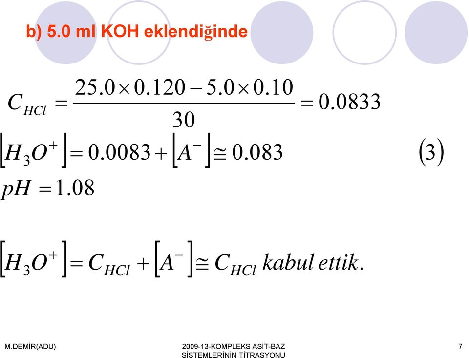 08 ( ) p 1.08 O C C kabul ettik.