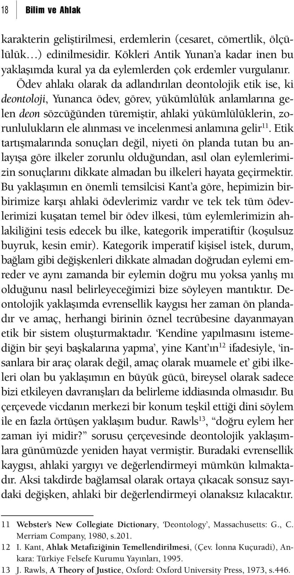 alınması ve incelenmesi anlamına gelir 11.