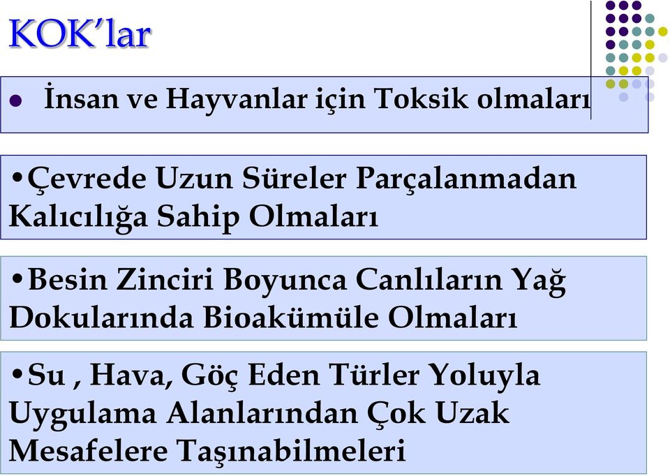 Boyunca Canlıların Yağ Dokularında Bioakümüle Olmaları Su, Hava,