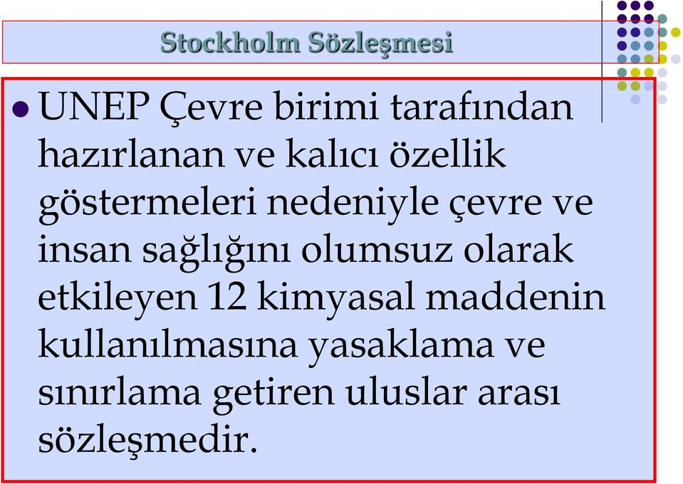 sağlığını olumsuz olarak etkileyen 12 kimyasal maddenin