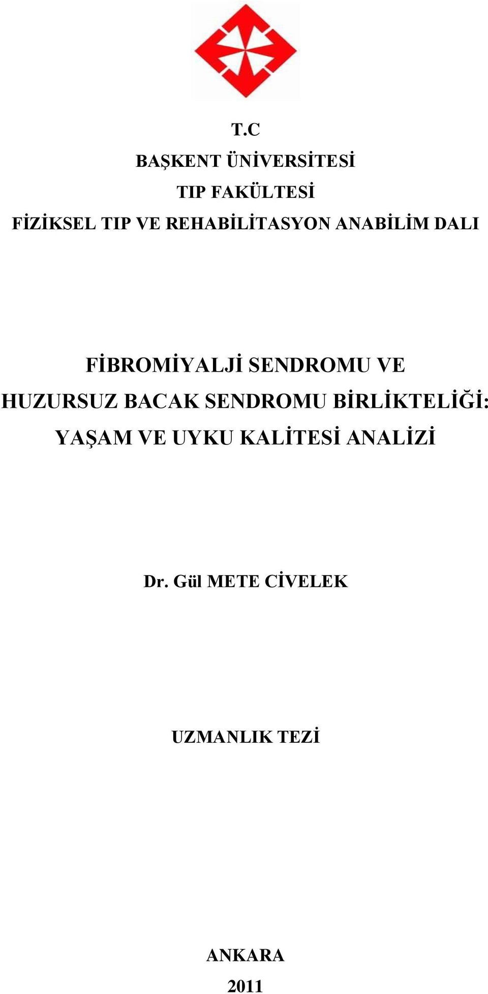 HUZURSUZ BACAK SENDROMU BİRLİKTELİĞİ: YAŞAM VE UYKU