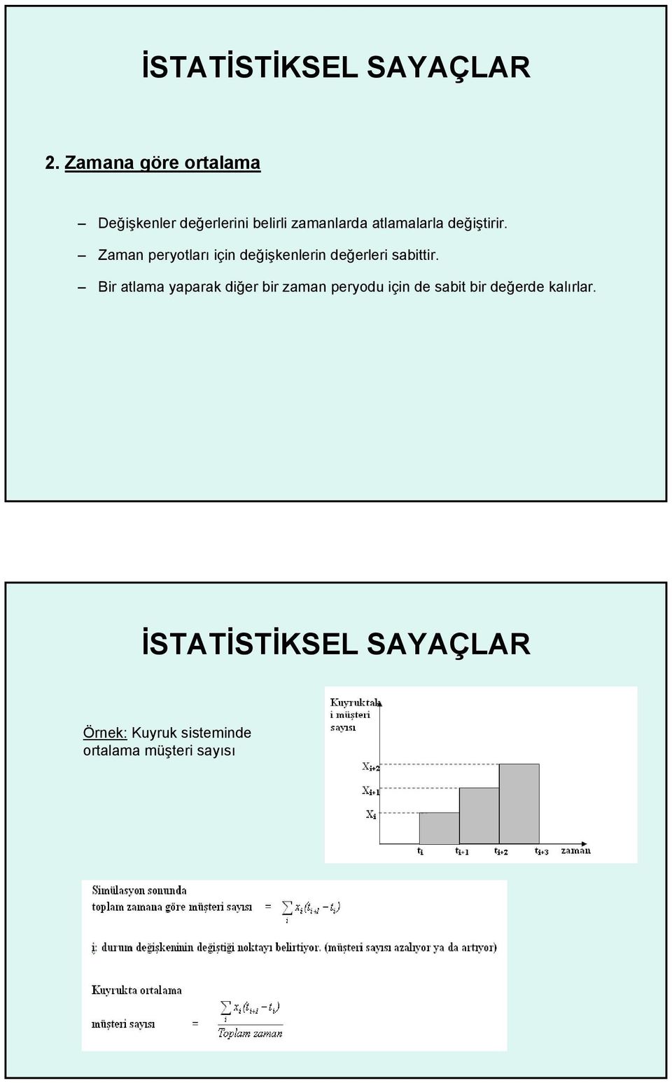 değiştirir. Zaman peryotları için değişkenlerin değerleri sabittir.