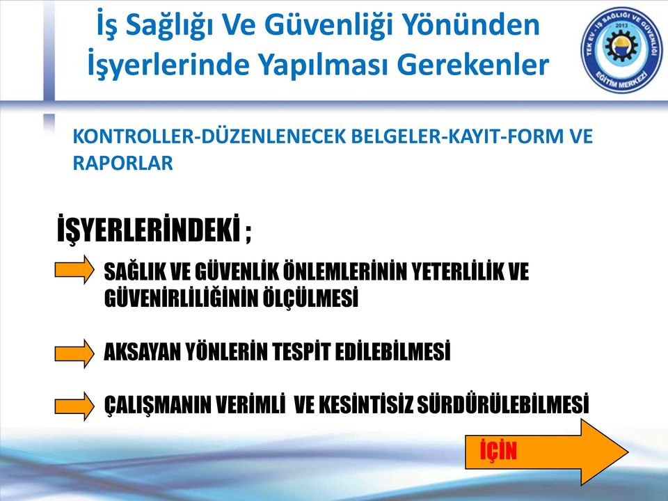 SAĞLIK VE GÜVENLİK ÖNLEMLERİNİN YETERLİLİK VE GÜVENİRLİLİĞİNİN ÖLÇÜLMESİ