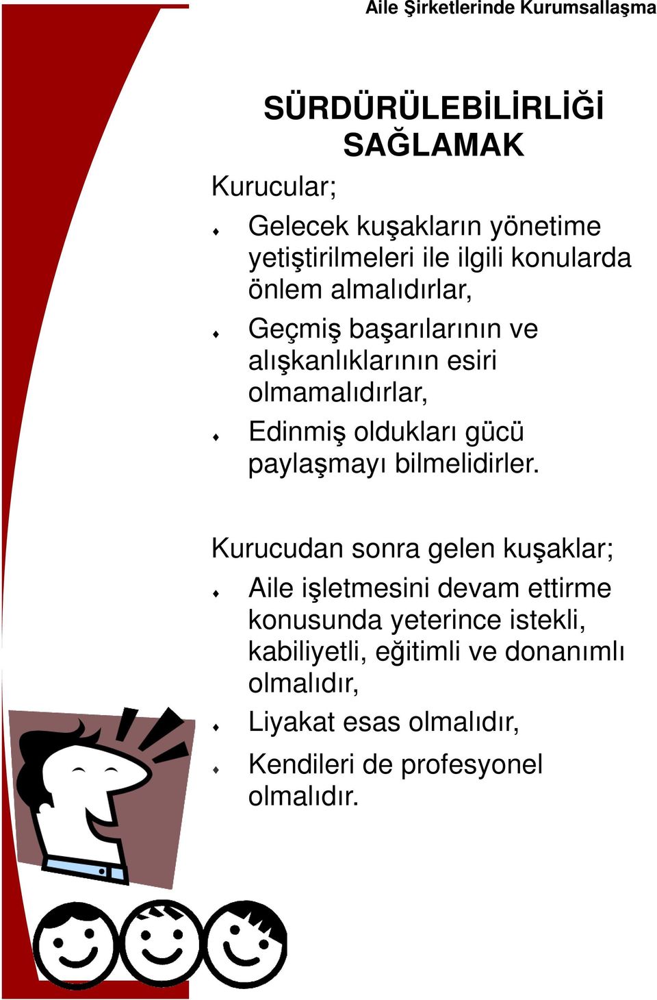 oldukları gücü paylaşmayı bilmelidirler.