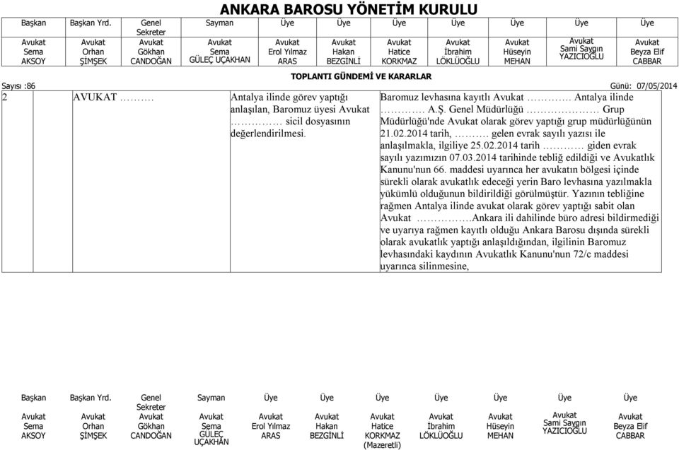 2014 tarihinde tebliğ edildiği ve lık Kanunu'nun 66.