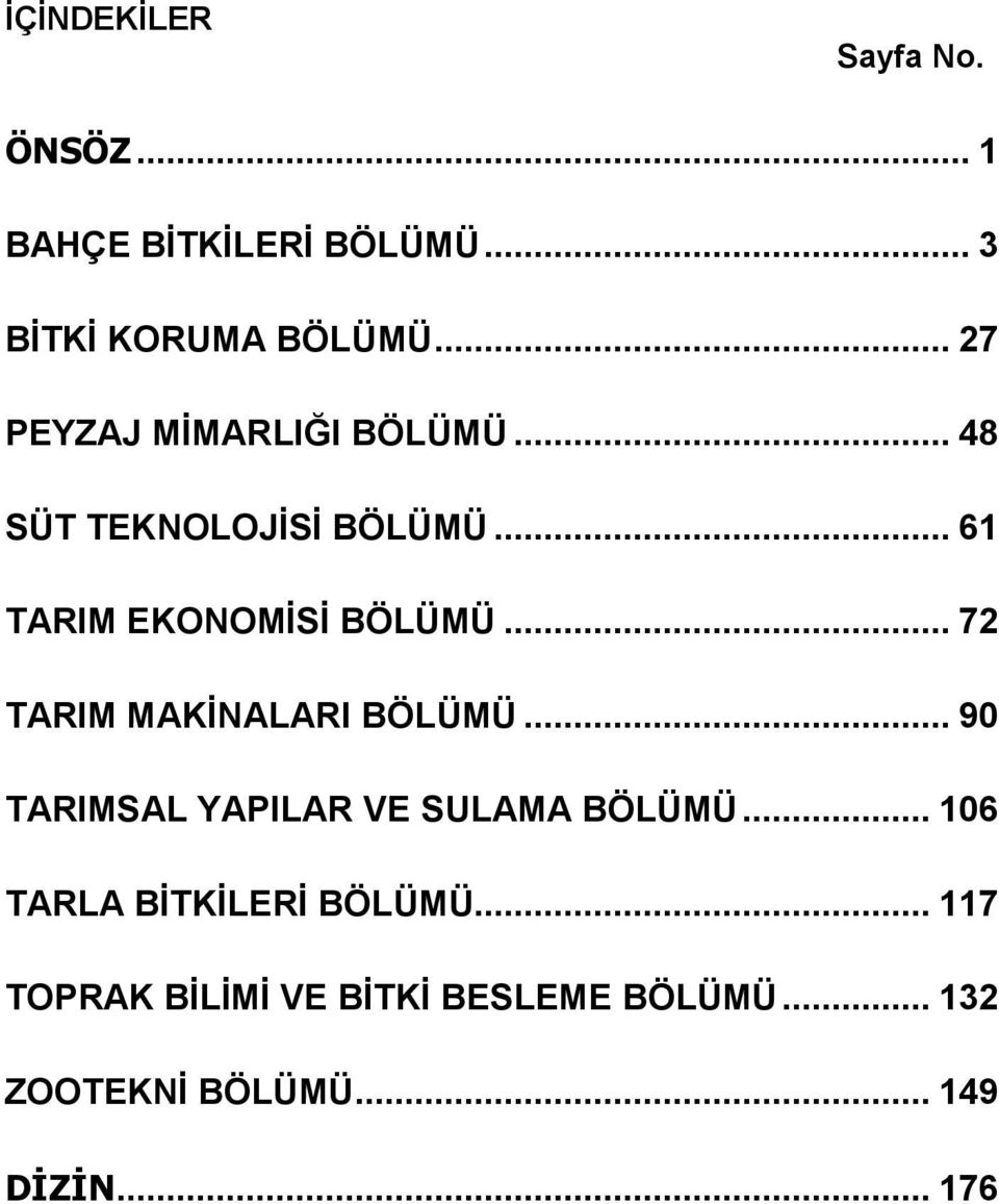 .. 72 TARIM MAKİNALARI BÖLÜMÜ... 90 TARIMSAL YAPILAR VE SULAMA BÖLÜMÜ.