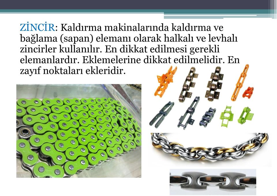 kullanılır. En dikkat edilmesi gerekli elemanlardır.