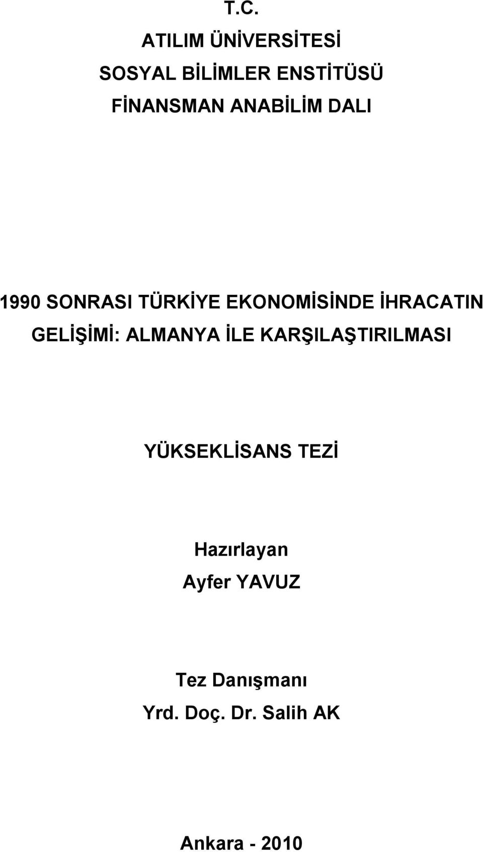 GELİŞİMİ: ALMANYA İLE KARŞILAŞTIRILMASI YÜKSEKLİSANS TEZİ