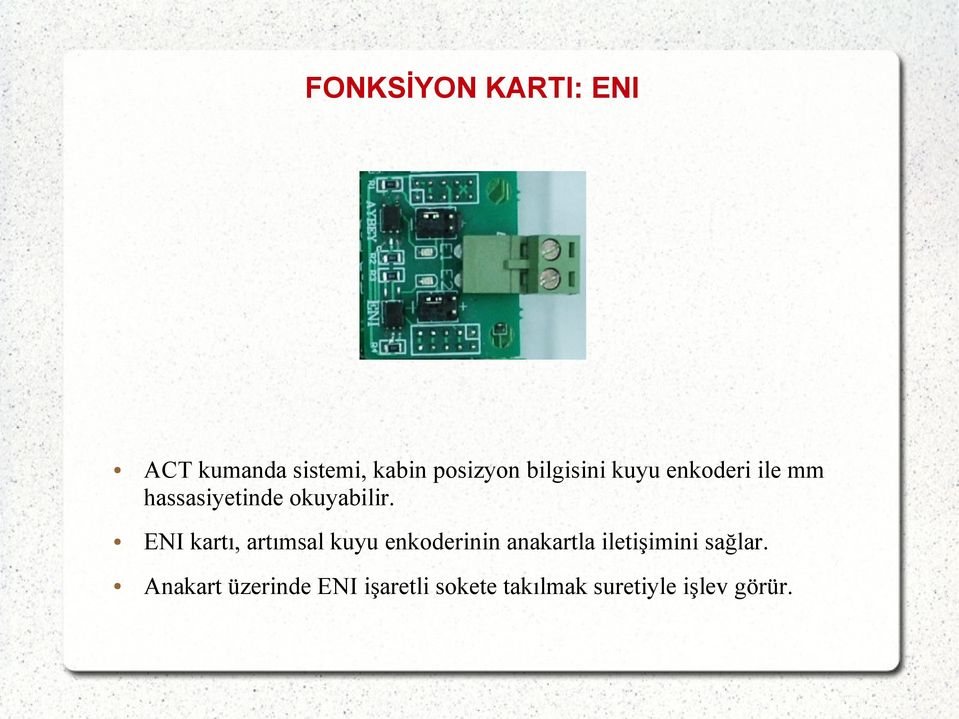 ENI kartı, artımsal kuyu enkoderinin anakartla iletişimini