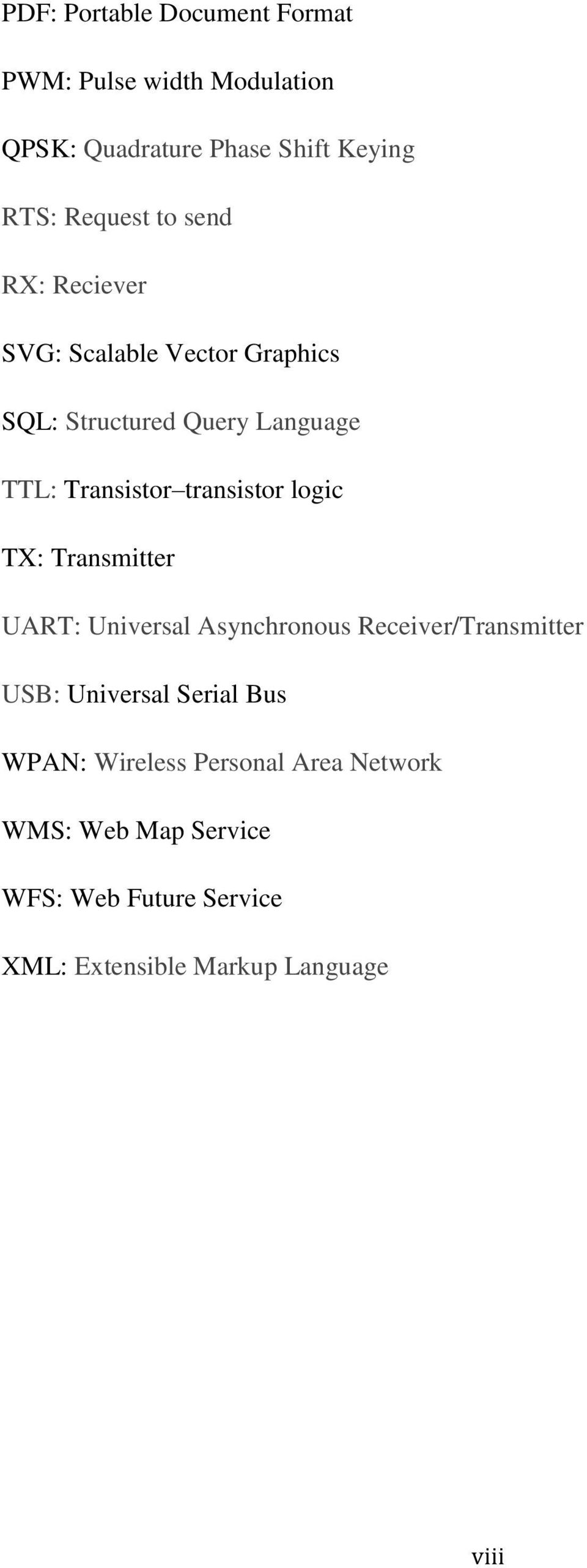 transistor logic TX: Transmitter UART: Universal Asynchronous Receiver/Transmitter USB: Universal Serial