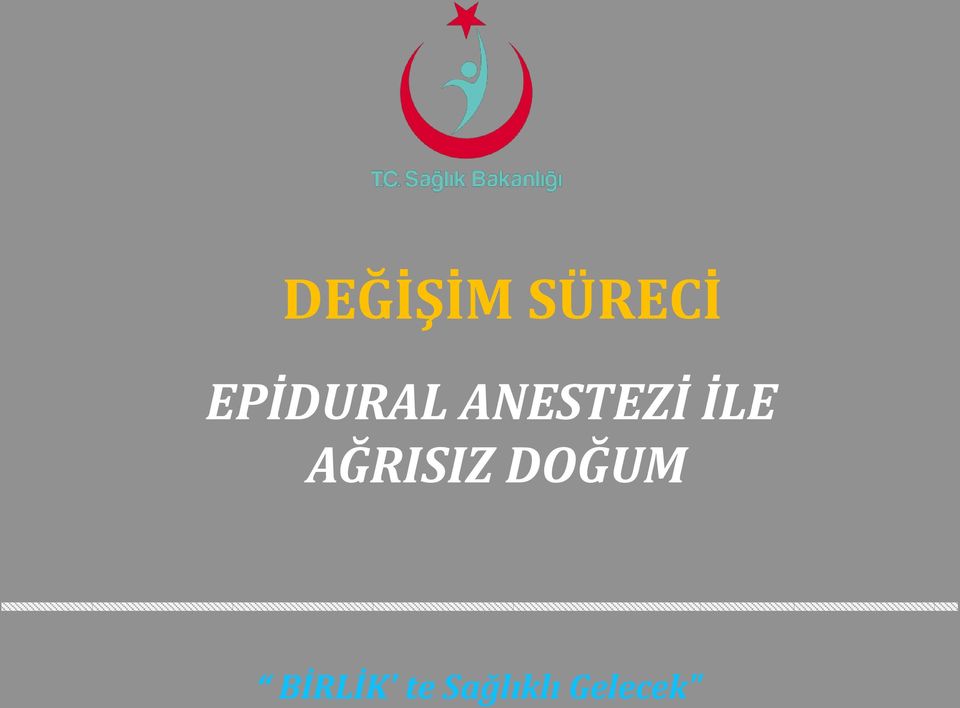 İLE AĞRISIZ DOĞUM