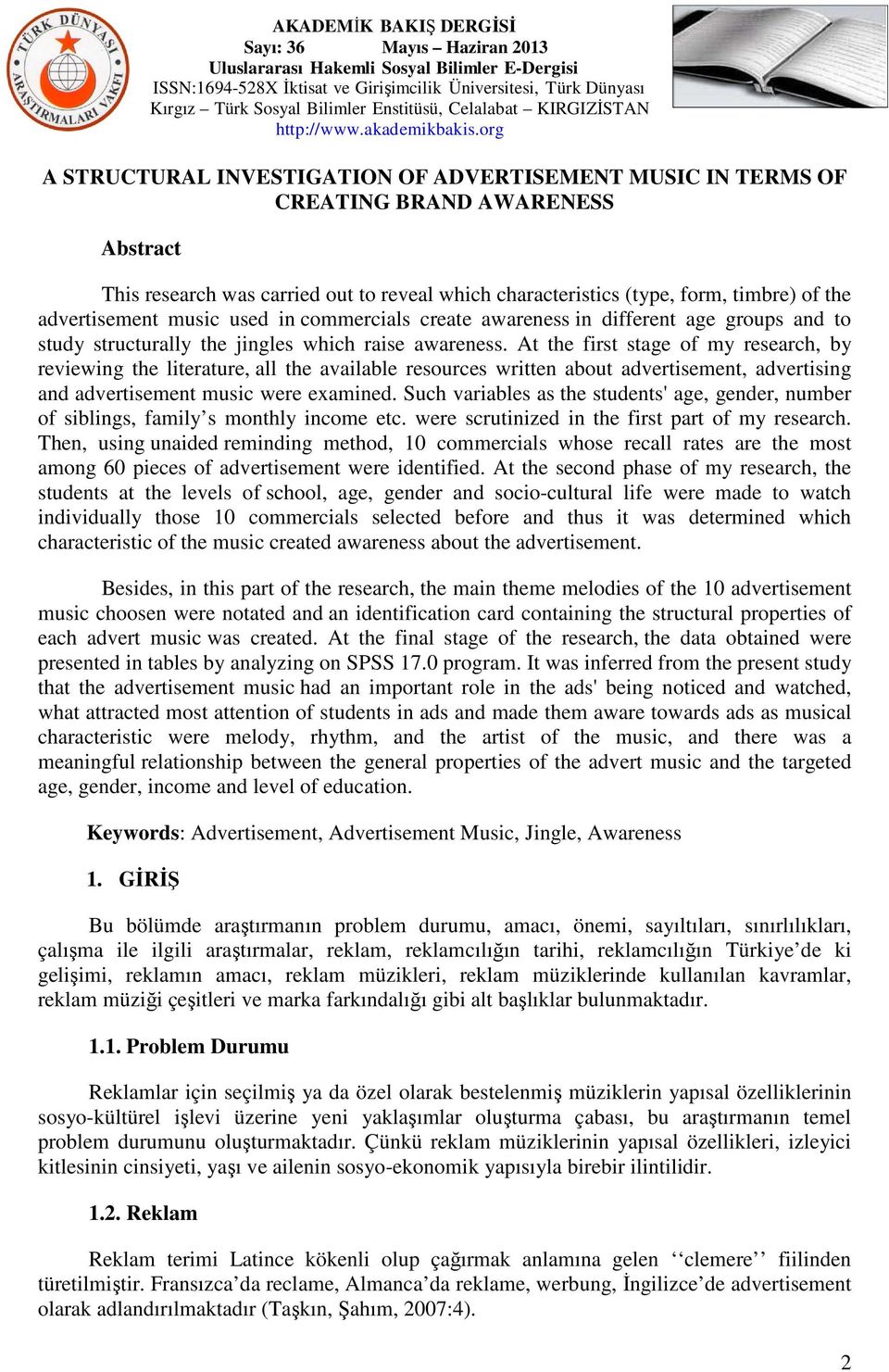 At the first stage of my research, by reviewing the literature, all the available resources written about advertisement, advertising and advertisement music were examined.