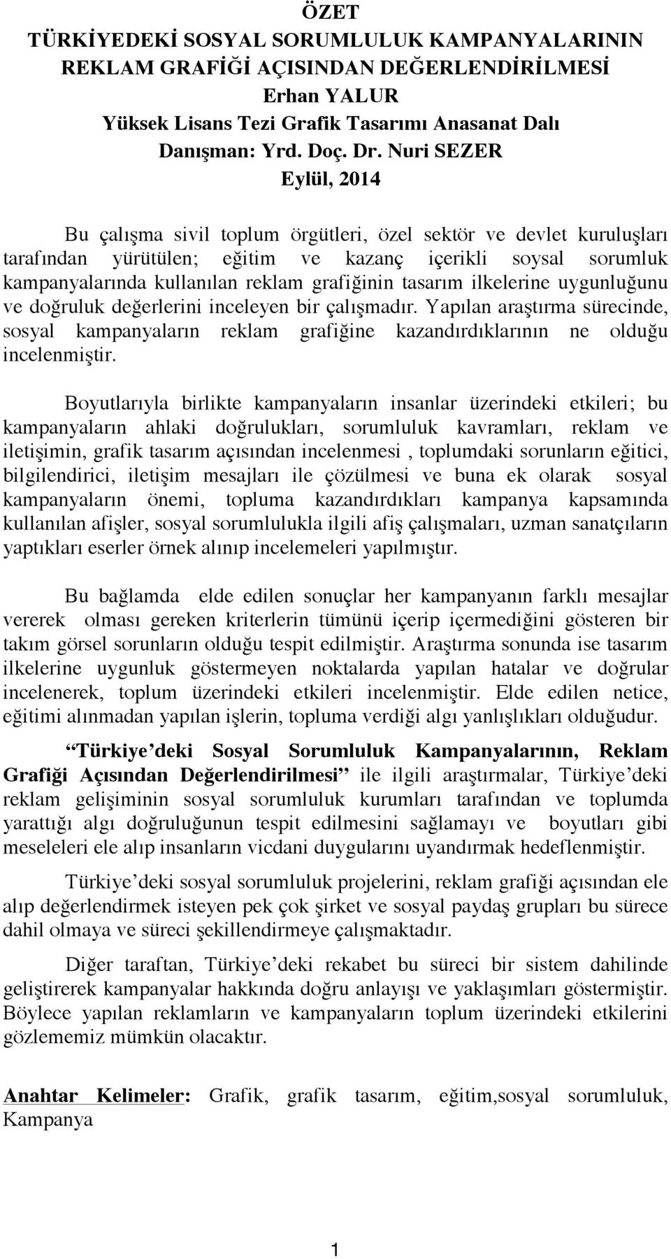 grafiğinin tasarım ilkelerine uygunluğunu ve doğruluk değerlerini inceleyen bir çalışmadır.