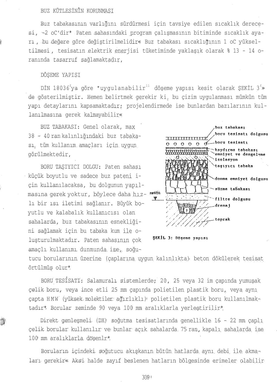 "uygulanabilir 11 döşeme yapısı kesit olarak ŞEKİL 3 f» de gösterilmiştir.