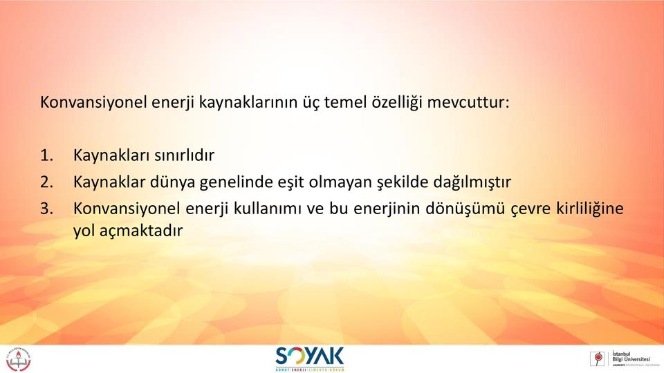 Kaynaklar dünya genelinde eşit olmayan şekilde dağılmıştır 3.