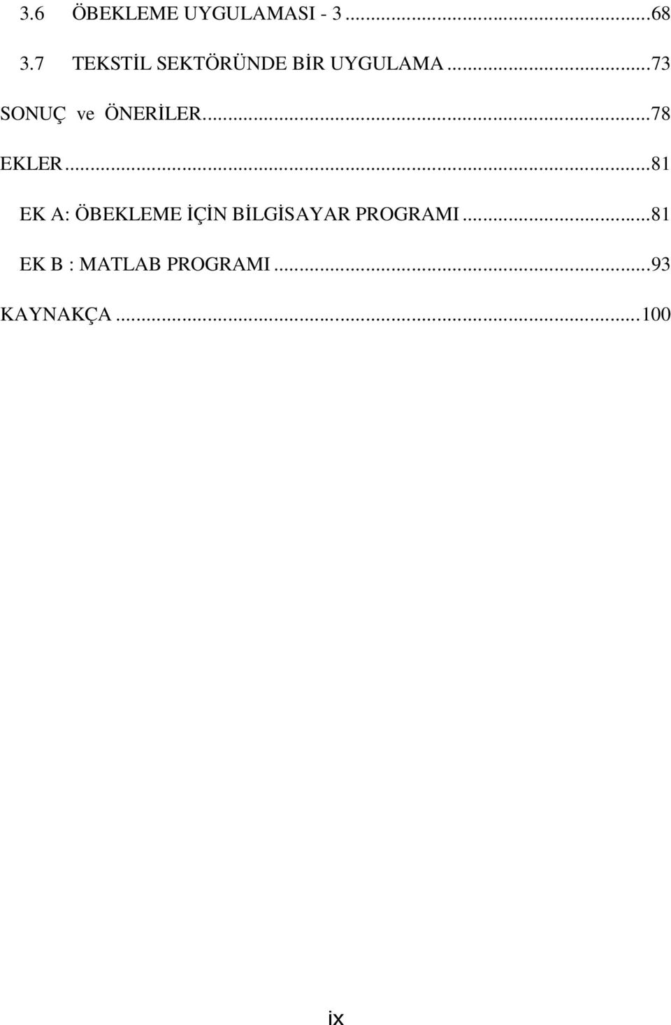 ..73 SONUÇ ve ÖNERİLER...78 EKLER.